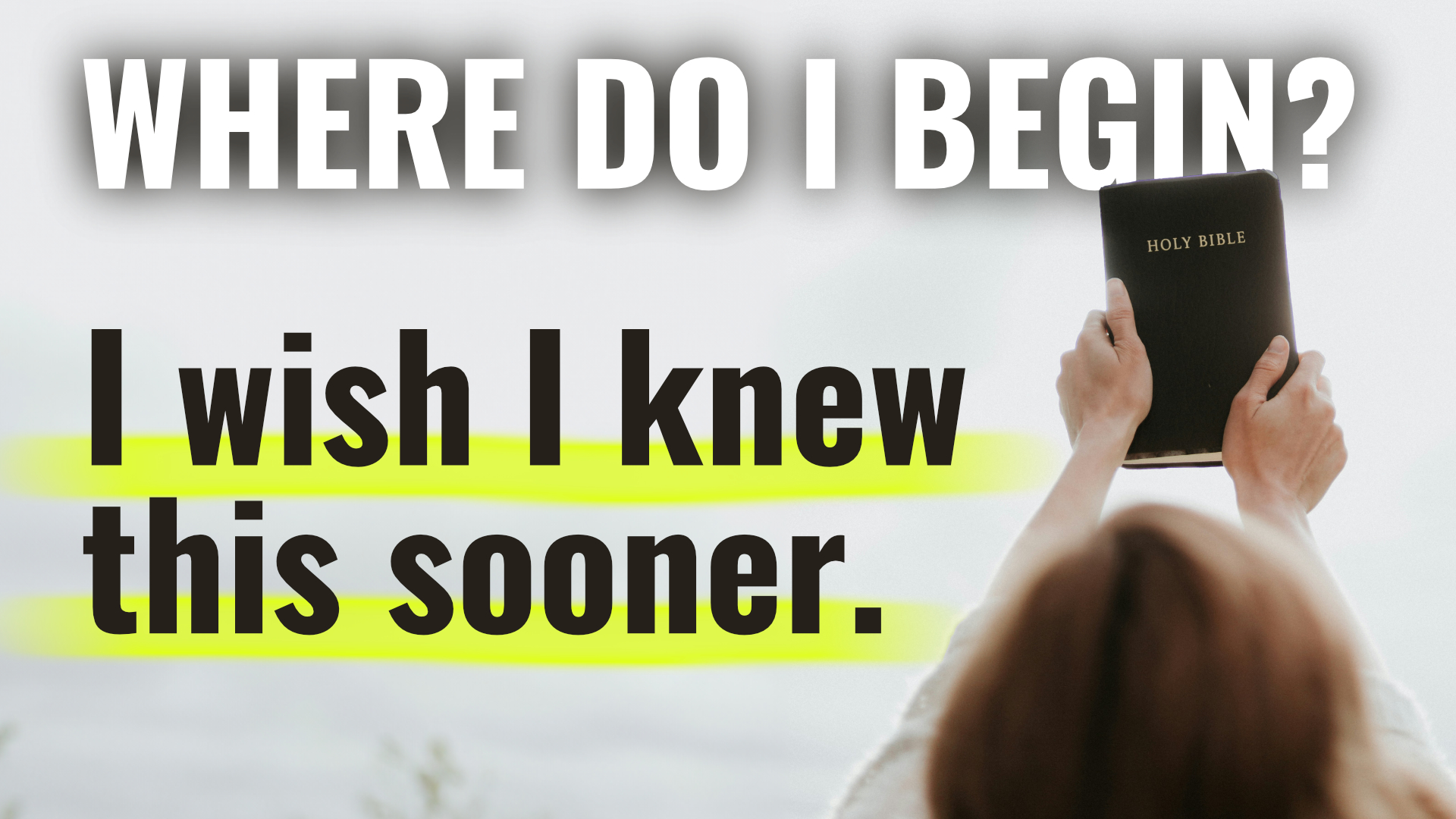 Help! I’m new to Bible study. Where do I begin?